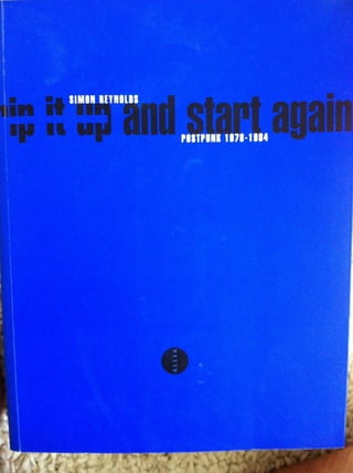 Rip it up and start again, Postpunk 1978-84