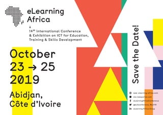 @eLAconference, #eLA19
eLearningAfricaConference
eLearning Africa Group
ela-newsportal.com
www. elearning-africa.com
Savet...