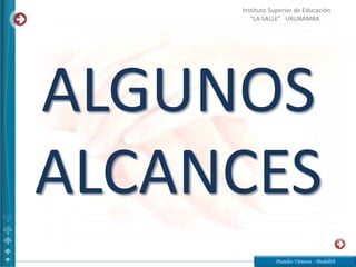 ALGUNOS
ALCANCES
Pasteles Vanessa - Medalith
Instituto Superior de Educación
“LA SALLE” URUBAMBA
 