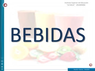 BEBIDAS
Pasteles Vanessa - Medalith
Instituto Superior de Educación
“LA SALLE” URUBAMBA
 