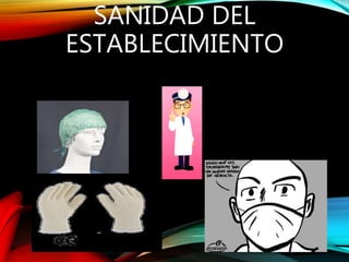 SANIDAD DEL
ESTABLECIMIENTO
 