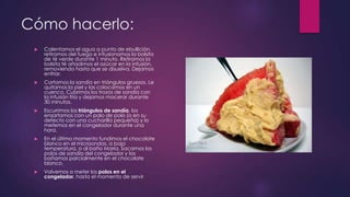 Cómo hacerlo:
    Calentamos el agua a punto de ebullición,
     retiramos del fuego e infusionamos la bolsita
     de té verde durante 1 minuto. Retiramos la
     bolsita té añadimos el azúcar en la infusión,
     removiendo hasta que se disuelva. Dejamos
     enfriar.
    Cortamos la sandía en triángulos gruesos. Le
     quitamos la piel y las colocamos en un
     cuenco. Cubrimos los trozos de sandía con
     la infusión fría y dejamos macerar durante
     30 minutos.
    Escurrimos los triángulos de sandía, los
     ensartamos con un palo de polo (o en su
     defecto con una cucharilla pequeña) y lo
     metemos en el congelador durante una
     hora.
    En el último momento fundimos el chocolate
     blanco en el microondas, a baja
     temperatura, o al baño María. Sacamos los
     polos de sandía del congelador y los
     bañamos parcialmente en el chocolate
     blanco.
    Volvemos a meter los polos en el
     congelador, hasta el momento de servir
 