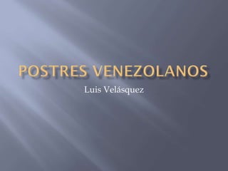 Luis Velásquez
 
