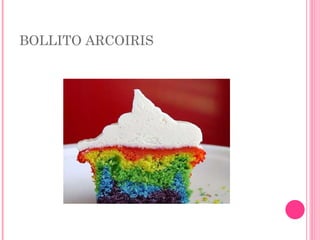 BOLLITO ARCOIRIS 