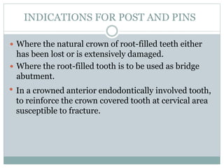 Comprehensive Guide to Post and Pins in Endodontic Restorations | PDF
