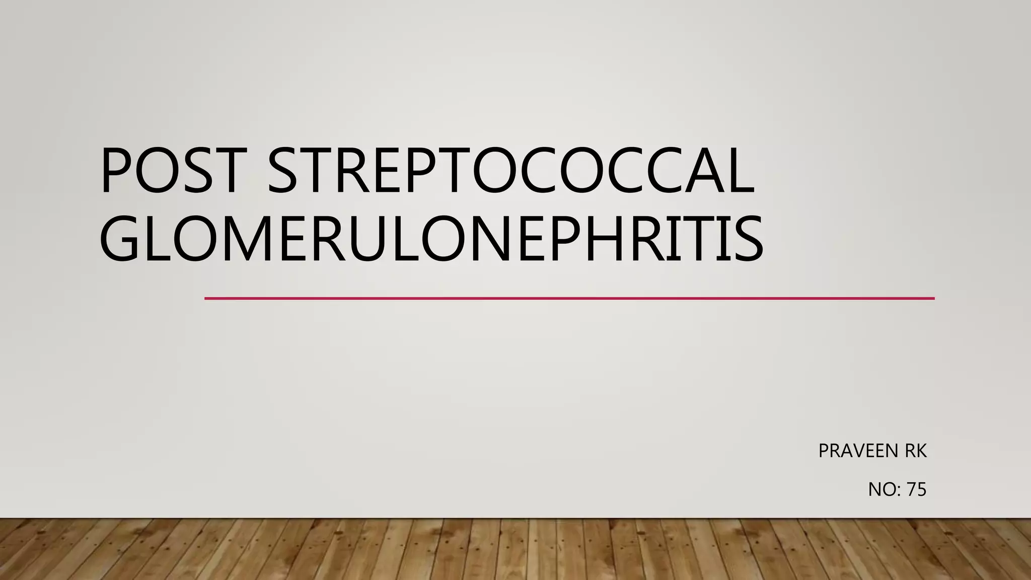 Post streptococcal glomerulonephritis PPT