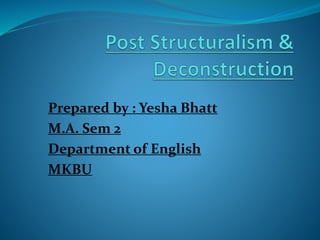 Prepared by : Yesha Bhatt
M.A. Sem 2
Department of English
MKBU
 