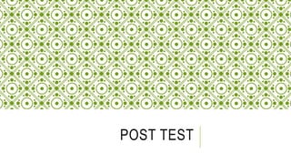 POST TEST
 