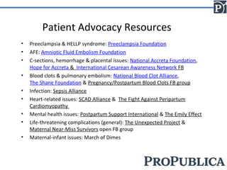 Patient Advocacy Resources
• Preeclampsia & HELLP syndrome: Preeclampsia Foundation
• AFE: Amniotic Fluid Embolism Foundat...
