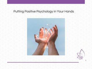 8
Putting Positive Psychology in Your Hands
 