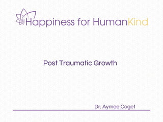 Dr. Aymee Coget
Post Traumatic Growth
 