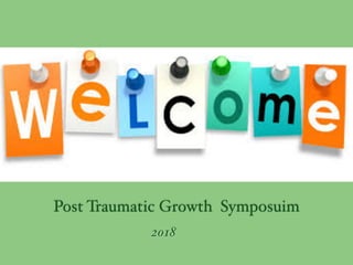Post Traumatic Growth Symposuim
2018
 