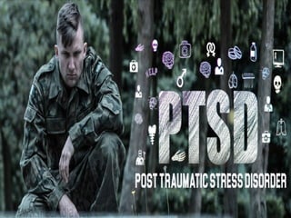 POST TRAUMATIC
STRESS DISORDER
 