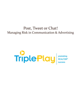 Post, Tweet or Chat!
Managing Risk in Communication & Advertising
 