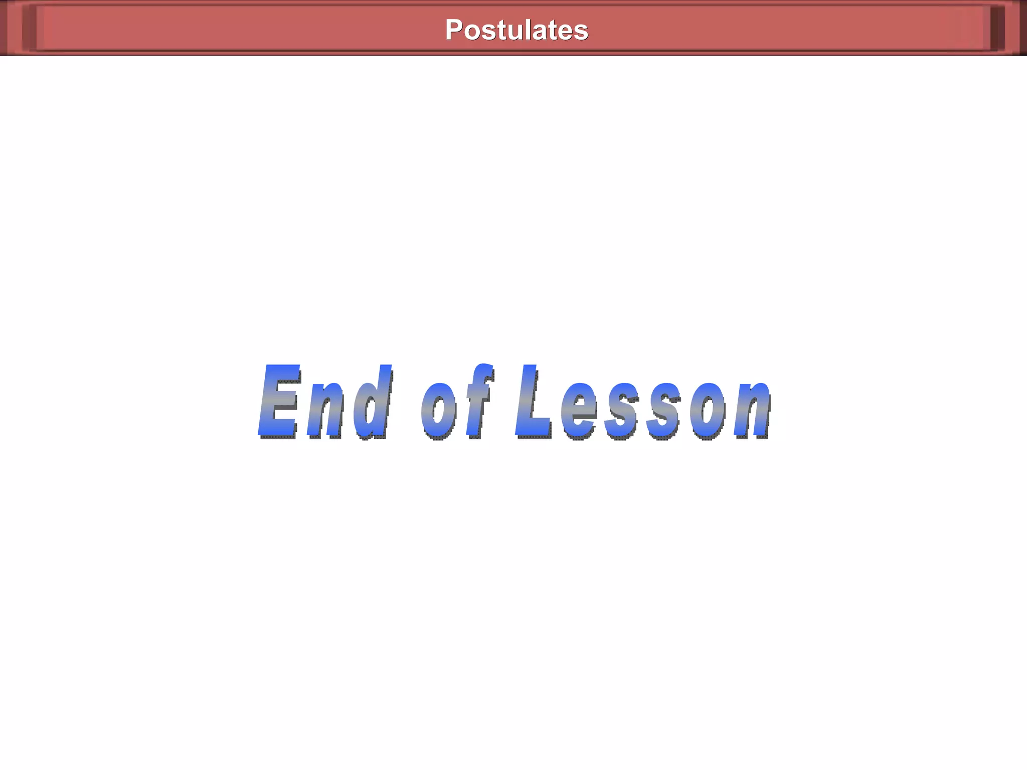 Postulates End of Lesson 