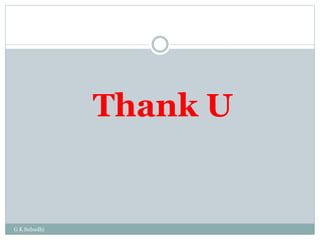 Thank U
G K Subudhi
 