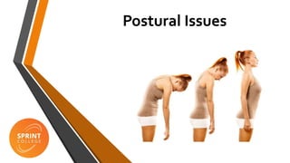 Postural Issues
 