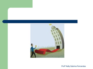Profª Kelly Sabrina Fernandes
 