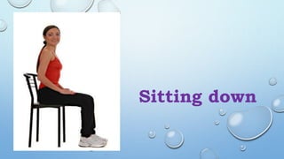 Sitting down
 