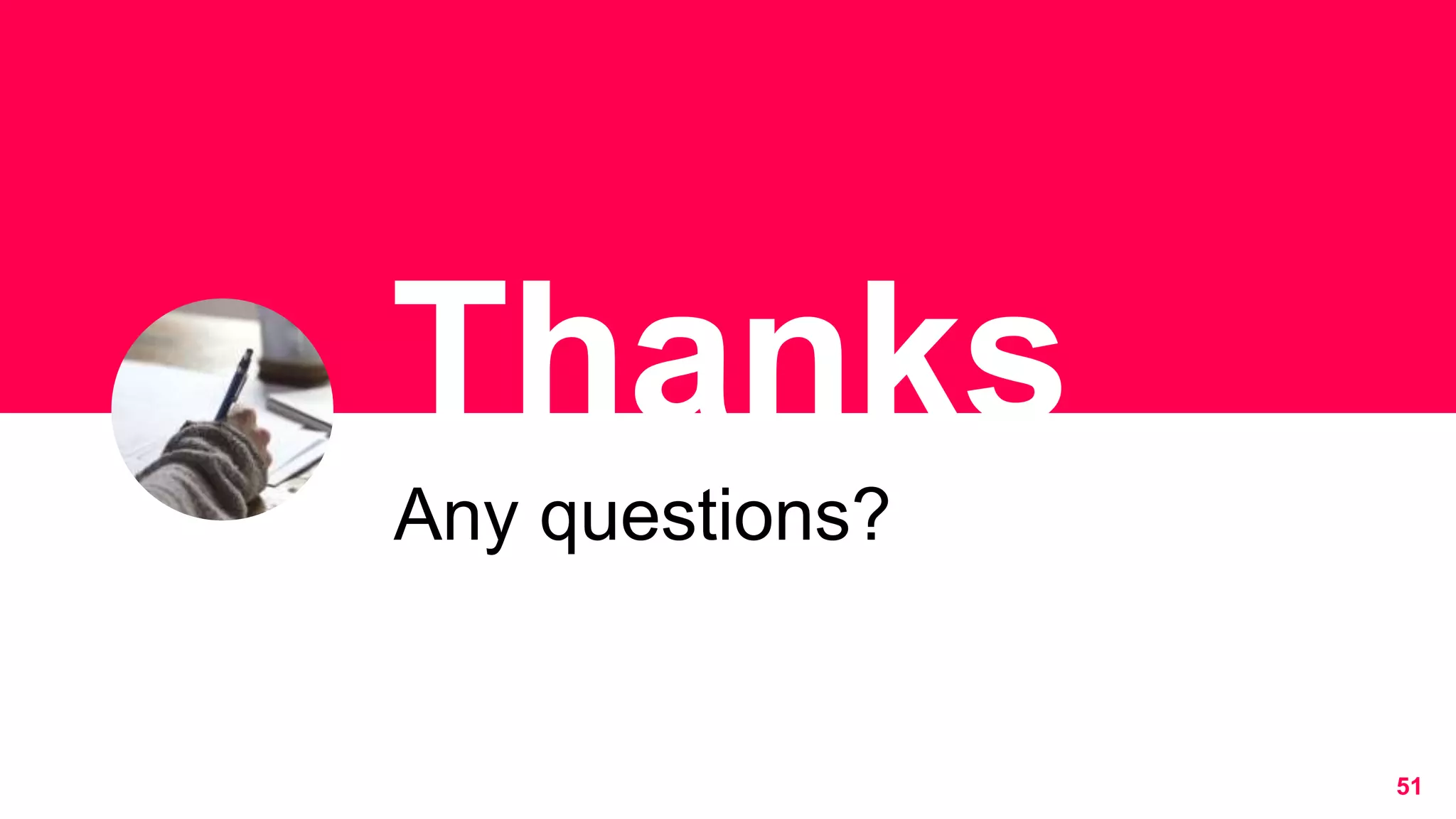 Thanks
!!
Any questions?
51
 