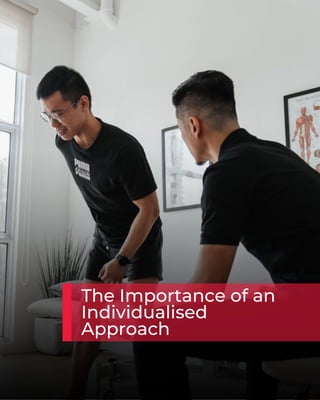 The Importance of an
Individualised
Approach
 