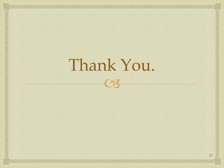 
Thank You.
17
 