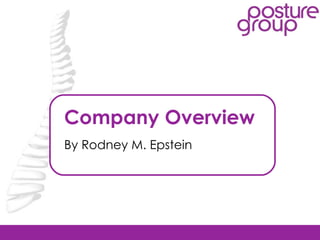 Company Overview By Rodney M. Epstein 