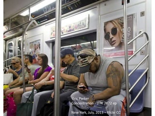 Eric Parker
Concentration - D7K 7672 ep
New York, July, 2013 – Flickr CC
 