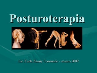 Posturoterapia Lic .Carla Zauñy Coronado - marzo 2009 