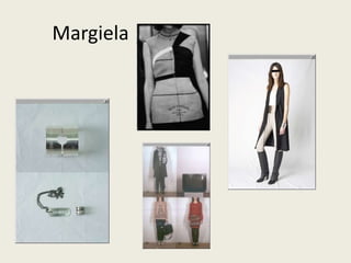 Margiela 
 