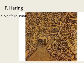 P. Haring 
• Sin título 1984 
 