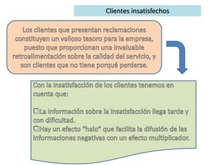 Clientes insatisfechos
 