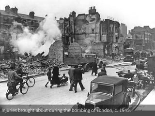 Injuries brought about during the bombing of London, c. 1945.
 