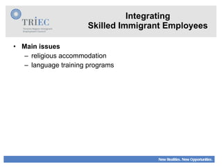 Integrating Skilled Immigrant Employees Main issues religious accommodation language training programs 