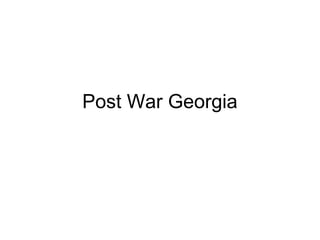 Post War Georgia
 