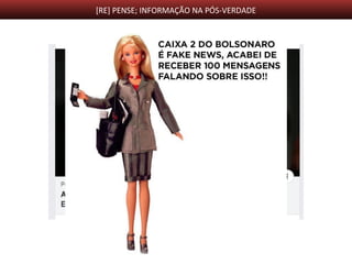 [RE] PENSE; INFORMAÇÃO NA PÓS-VERDADE
 