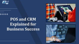 POS and CRM
Explained for
Business Success
 