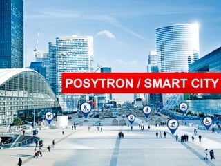 POSYTRON / SMART CITY
 