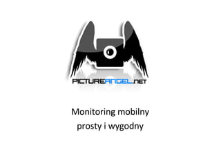 Monitoring mobilny prosty i wygodny 