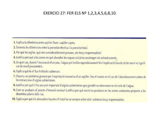 EXERCICI 27: FER ELS Nº 1,2,3,4,5,6,8,10.
 