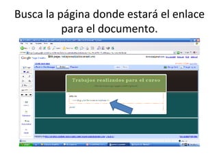 Busca la página donde estará el enlace para el documento. 