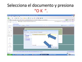 Selecciona el documento y presiona  “ O K  ”. 