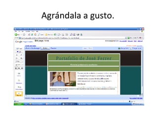 Agrándala a gusto.  