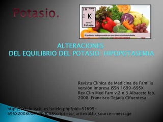 Revista Clínica de Medicina de Familia
versión impresa ISSN 1699-695X
Rev Clin Med Fam v.2 n.3 Albacete feb.
2008. Francisco Tejada Cifuentesa
http://scielo.isciii.es/scielo.php?pid=S1699-
695X2008000100008&script=sci_arttext&fb_source=message
 