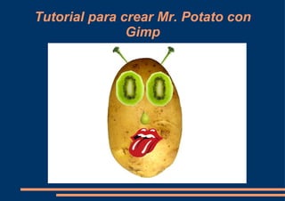 Tutorial para crear Mr. Potato con Gimp 