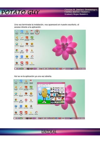 Una vez terminada la instalación, nos aparecerá en nuestro escritorio, el
acceso directo a la aplicación.
Así se ve la aplicación ya una vez abierta.
 