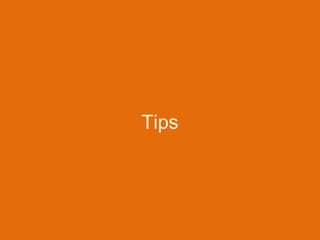 Tips
 