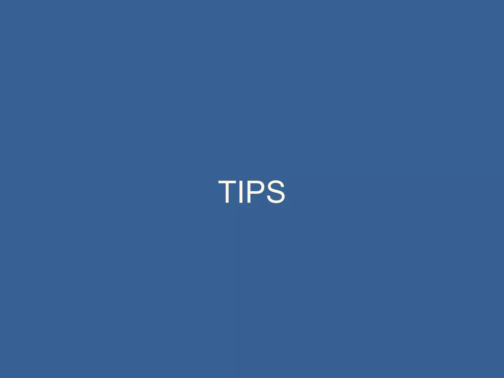 TIPS
 