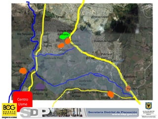 Buenos Aires
Alfonso López
Los
Sucres
Puerta al
Llano
El Porvenir
El Uval
El
Dorado
Piedra
Herrada
Colegio
Umaña
Parque Villa
Alemana
Camino a Usme Vereda
el Uval
Autollanos
Avenida Caracas
Río Tunjuelo
Quebrada
Fucha
Quebrada Piojo
ParaderoCementerio
indígena
Centro
Usme
El Tuno
U. Antonio
Nariño
 