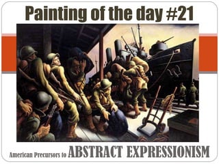 American Precursors to  ABSTRACT EXPRESSIONISM Painting of the day #21  